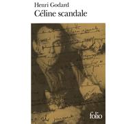 Henri Godard – Céline scandale – Poche – Gallimard