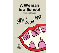 Celine Semaan A Woman is a School (Poche) Books for Collective Liberation