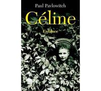Céline, tome 1 Enfance - Paul Pavlowitch - Fayard - broché - Biographie