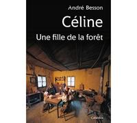 Celine une fille de la foret - André Besson - Cabedita - broché - Roman