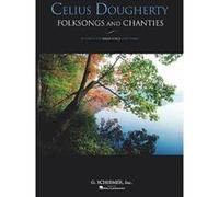 Celius Dougherty - Folksongs And Chanties