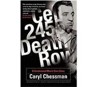 Cell 2455, Death Row: A Condemned Man's Own Story Chessman, Caryl (Auteur)