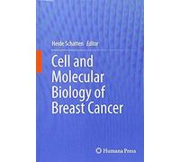 Cell And Molecular Biology Of Breast Cancer