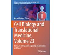 Cell Biology and Translational Medicine, Volume 23: Stem Cell in Organoids, Signaling, Regeneration and Cancer
