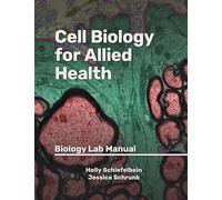 Cell Biology for Allied Health: Biology Lab Manual