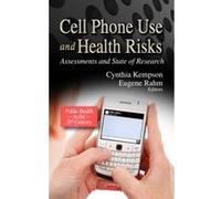 CELL PHONE USE HEALTH RISKS (Public Health in the 21st Century: Media and Communications - Technologies, Policies and Challenges) - [Version Originale] Inconnu (Auteur)