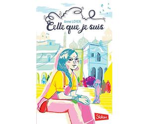 Celle que je suis - Lecture roman ado réaliste féministe Inde - Dès 13 ans