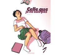 Celle que... - Tome 1 - Je ne suis pas - Vanyda - Dargaud - broché - Bande dessinée jeunesse