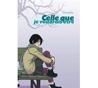 Celle Que Je Voudrais Être - Tome 2