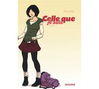 Celle que... - Tome 3 - Je suis - Vanyda - Dargaud - broché - Bande dessinée jeunesse