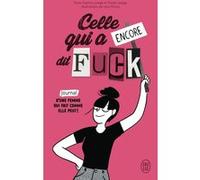 Celle qui a encore dit Fuck Anne-Sophie Lesage (Auteur), Fanny Lesage (Auteur), Léna Piroux (Illustration)