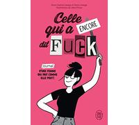 Celle qui a encore dit Fuck: Journal d'une femme qui fait comme elle peut !