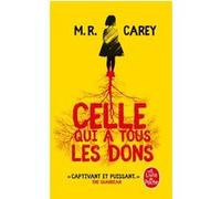 Celle qui a tous les dons Mike Carey (Auteur)