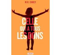 Celle qui a tous les dons Mike Carey (Auteur), Nathalie Mège (Traduction)