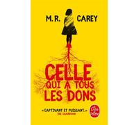 Celle qui a tous les dons - Mike Carey - Lgf - Poche - Roman