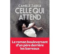 Celle qui attend - Camille Zabka - Iconoclaste Eds De L' - broché - Roman