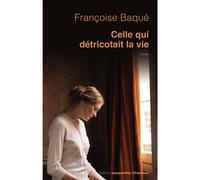 Celle qui détricotait la vie - Françoise Baqué - Chambon Jacqueline - broché - Roman