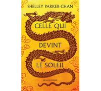 Celle qui devint le soleil - Shelley Parker-Chan - Bragelonne - broché - Roman