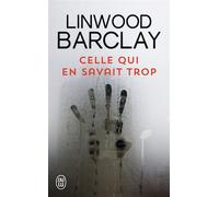 Celle qui en savait trop - Linwood Barclay - J'ai Lu - Poche - Roman