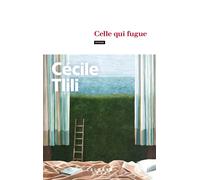 Celle qui fugue - Cécile Tlili - Calmann-Levy - broché - Roman