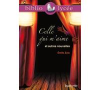 Bibliolycée - Celle qui m'aime et autres nouvelles, Emile Zola - Émile Zola - Hachette Education - broché - Scolaire / Universitaire