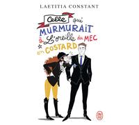 Celle qui murmurait à l'oreille du mec en costard - Laetitia Constant - J'ai Lu - Poche - Roman
