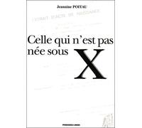 Celle qui n est pas nee sous x - POITEAU JEANNINE - Presses Du Midi - broché - Roman