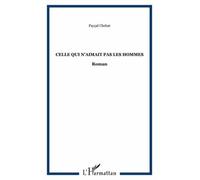 Celle Qui N'aimait Pas Les Hommes