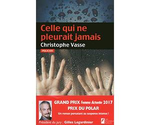 Celle qui ne pleurait jamais: Prix du Polar Femme Actuelle