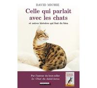 Celle qui parlait avec les chats: Et autres histoires qui font du bien