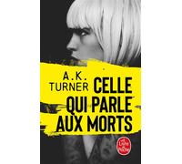 Celle qui parle aux morts body language,2 - A.K. Turner - Lgf - Poche - Roman
