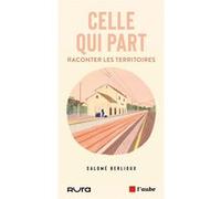 Celle qui part Salomé Berlioux (Auteur)