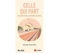 Celle qui part - Salomé Berlioux - L'aube Eds De - broché - Nouvelles