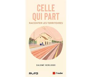 Celle qui part - Salomé Berlioux - L'aube Eds De - broché - Nouvelles