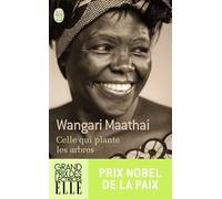 Celle qui plante les arbres - Wangari Maathai - J'ai Lu - Poche - Essai
