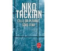 Celle qui pleurait sous l'eau Niko Tackian (Auteur)