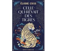 Celle qui rêvait des tigres - Élodie Chan - Sarbacane - broché - Roman adolescent