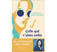 Celle qui s'aime enfin - Dominique Lagrou-Sempere - Flammarion - broché - Roman