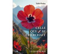 Celle qui se cherchait La Fille du Roi - Talih Floder - Librinova - broché - Roman