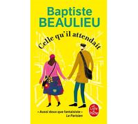 Celle qu'il attendait - Baptiste Beaulieu - Lgf - Poche - Roman