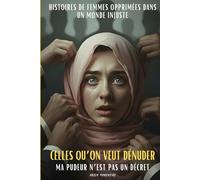 CELLES QU’ON VEUT DÉNUDER: Ma pudeur n’est pas un décret