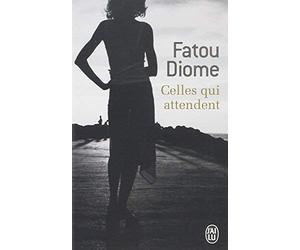 Celles qui attendent de Diome. Fatou (2013) Broché