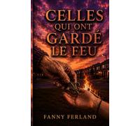 Celles qui ont gardé le feu
