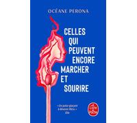Celles qui peuvent encore marcher et sourire - Océane Perona - Lgf - Poche - Roman