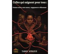 Celles qui saignent pour tous: Femmes noires, entre amour, engagement et effacement