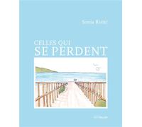 Celles qui se perdent - Sonia Ristic - Intervalles - broché - Roman