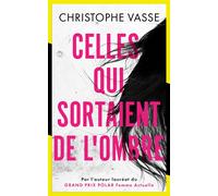 Celles qui sortaient de l'ombre - Christophe Vasse - L'oiseau Noir - Poche - Roman