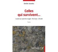 Celles qui survivent… Louise aux spectres rouges - Ra-Corps - L'Escale - Émilie Sandre - Les Impliqués - broché - Théâtre