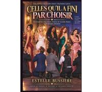 Celles Qu'il A Fini Par Choisir: Un recueil de cinq romans d'amour de seconde chance et detriangles amoureux