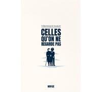Celles qu'on ne regarde pas - Véronique Narat - Novice - broché - Roman